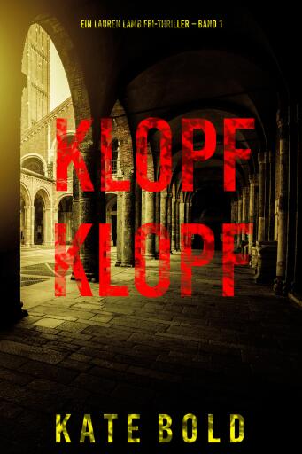 Portada del libro «Klopf, Klopf (Ein Lauren Lamb FBI-Thriller – Band 1)», de Kate Bold