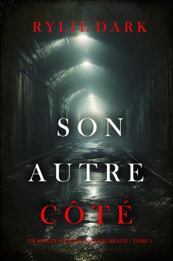 Portada del libro «Son autre côté (Un roman policier de Jessie Reach – Tome 1)», de Rylie Dark