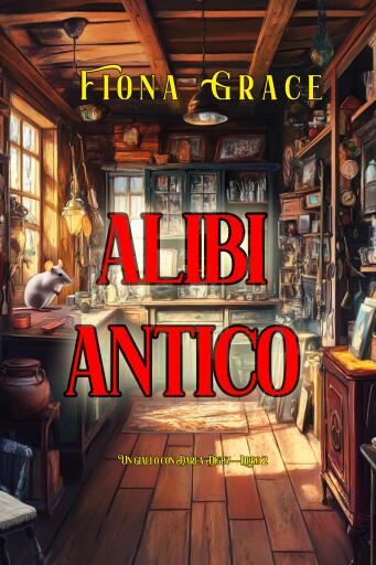 Portada del libro «Alibi Antico (Un giallo con Darla Digby—Libro 2)», de Fiona Grace