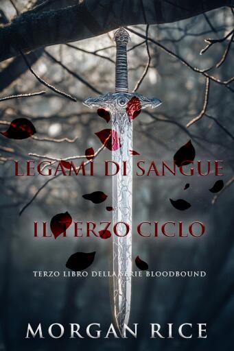 Portada del libro «Legami Di Sangue: Il Terzo Ciclo (Terzo libro della serie Bloodbound)», de Morgan Rice