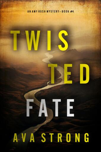 Twisted Fate (An Amy Rush Suspense Thriller—Book 4)