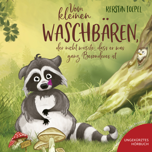 Vom kleinen Waschbären, der nicht wusste, dass er was ganz Besonderes ist