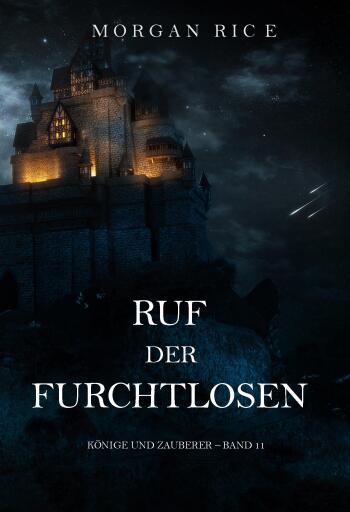 Portada del libro «Ruf der Furchtlosen (Könige und Zauberer – Band 11)», de Morgan Rice