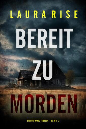 Bereit zu morden (Ein Rory-Wood-Thriller – Band 2)