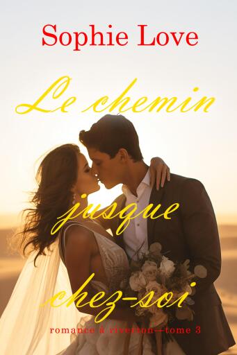 Le chemin jusque chez-soi (Romance à Riverton—Tome 3)