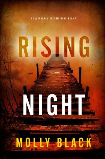 Rising Night (A Cassandra Fierce Suspense Thriller—Book Seven)