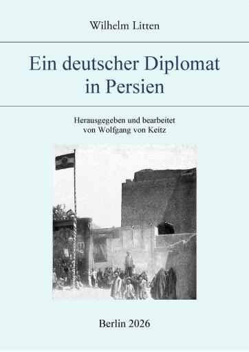Ein deutscher Diplomat in Persien
