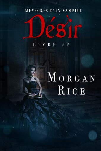 Portada del libro «Désir: Mémoires d'un Vampire – Livre Cinq»
