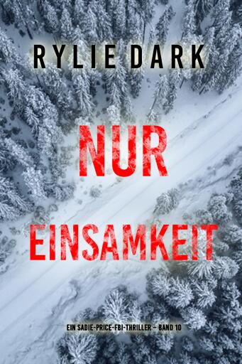 Nur Einsamkeit (Ein Sadie-Price-FBI-Thriller – Band 10)