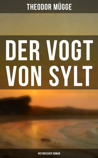 Portada del libro «Der Vogt von Sylt (Historischer Roman)», de Theodor Mügge