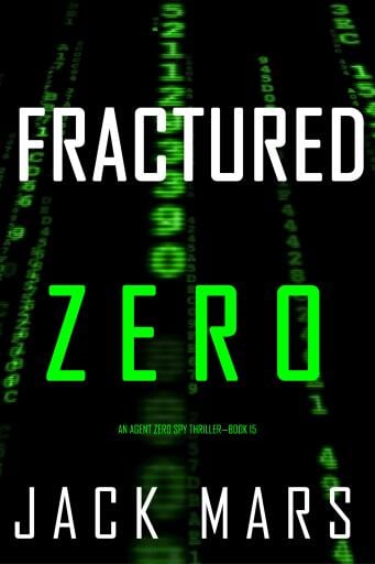 Fractured Zero (An Agent Zero Spy Thriller—Book #15)