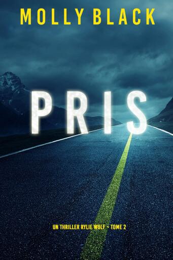 Portada del libro «Pris (Un thriller Rylie Wolf – Tome 2)», de Molly Black