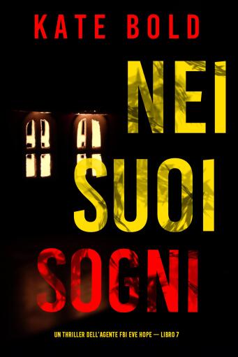 Nei Suoi Sogni (Un thriller dell'agente FBI Eve Hope — Libro 7)