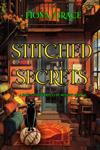 Stitched Secrets (A Hazel Stitchworth Cozy Mystery—Book 6)