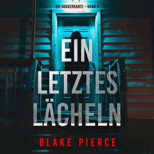 Ein letztes Lächeln (Die Gouvernante – Band 2)