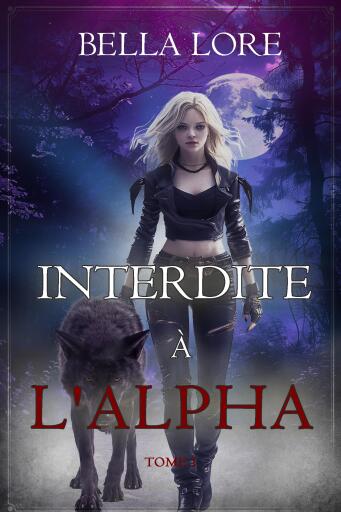 Interdite à l'Alpha (Tome 1)