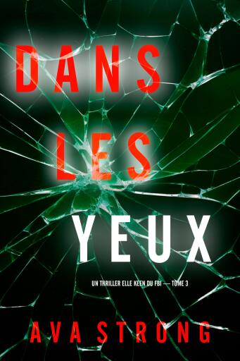 Dans les yeux (Un thriller Elle Keen du FBI — tome 3)