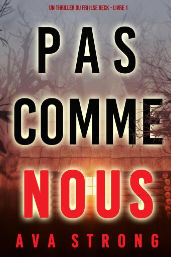 Pas comme nous (Un thriller du FBI Ilse Beck – Livre 1)