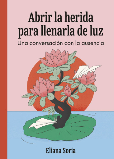 Abrir la herida para llenarla de luz