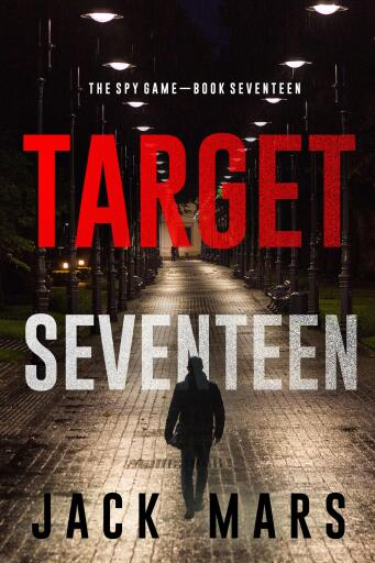 Target Seventeen (The Spy Game—Book #17)