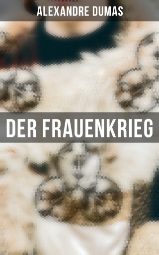 Portada del libro «Der Frauenkrieg», de Alexandre Dumas