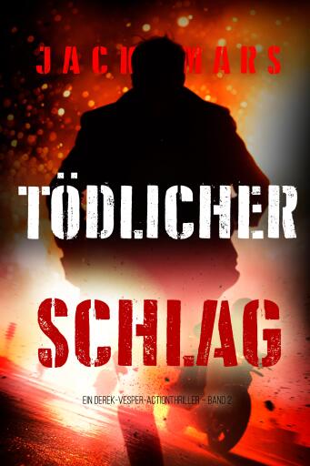 Tödlicher Schlag (Ein Derek-Vesper-Actionthriller – Band 2)