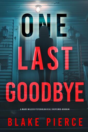 One Last Goodbye (The Governess: Book 4) A gripping psychological thriller that will keep you hooked with stunning twists