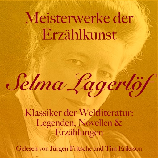 Selma Lagerlöf: Meisterwerke der Erzählkunst