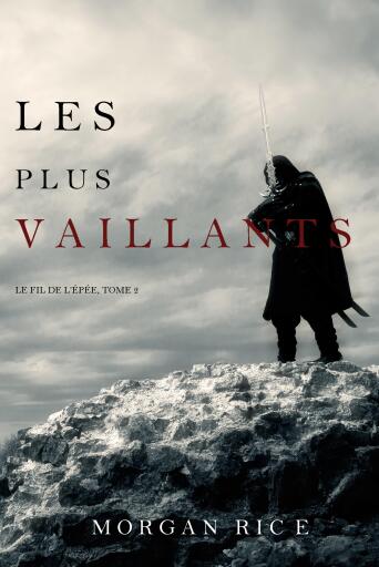 Les Plus Vaillants: Le fil de l'épée, tome 2