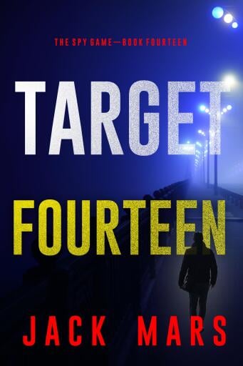 Target Fourteen (The Spy Game—Book #14)