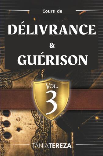 Cours de Délivrance & Guérison - vol.3