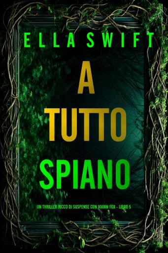 A Tutto Spiano (Un thriller ricco di suspense con Vivian Fox - Libro 5)