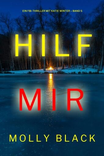 Hilf mir (Ein FBI-Thriller mit Katie Winter – Band 5)