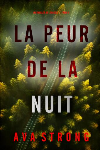 La peur de la nuit (Un thriller de Lexi Cole — tome 4)