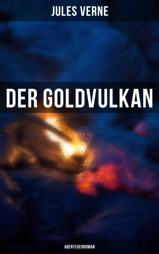 Portada del libro «Der Goldvulkan: Abenteuerroman», de Jules Verne