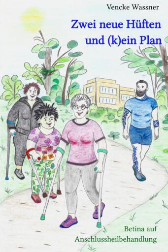 Zwei neue Hüften und (k)ein Plan