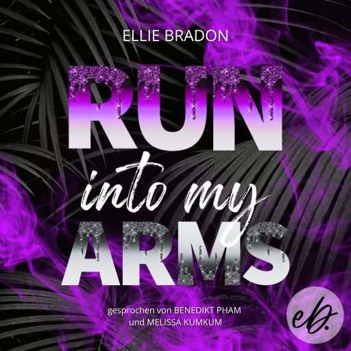 RUN into my arms