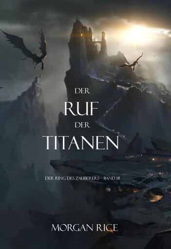 Portada del libro «Der Ruf der Titanen (Der Ring des Zauberers – Band 18)», de Morgan Rice