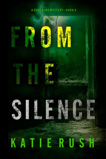 From The Silence (A Dirk King FBI Suspense Thriller—Book 4)