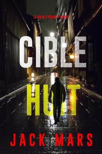 Cible huit (Le jeu de l'espion – Livre 8)