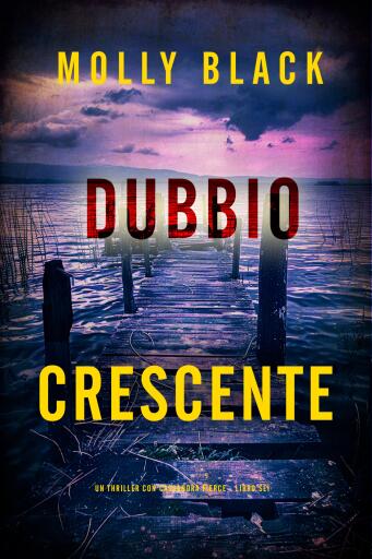 Portada del libro «Dubbio Crescente (Un thriller con Cassandra Fierce - Libro Sei)», de Molly Black