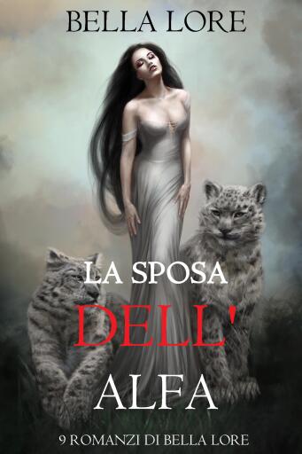 La Sposa dell'Alfa: il 7° di 9 romanzi di Bella Lore