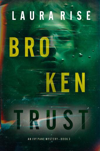 Broken Trust (An Ivy Pane Suspense Thriller—Book 3)