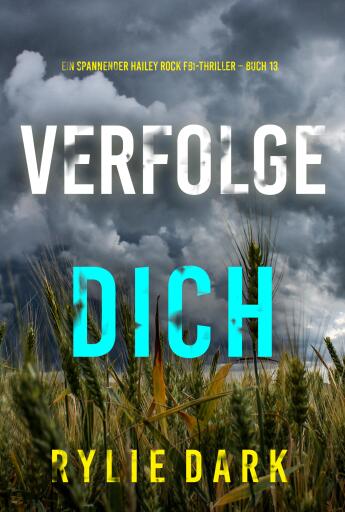 Verfolge dich (Ein spannender Hailey Rock FBI-Thriller – Buch 13)