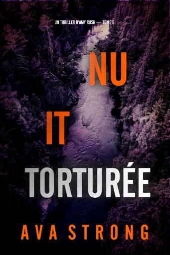 Portada del libro «Nuit torturée (Un thriller d'Amy Rush — tome 6)», de Ava Strong