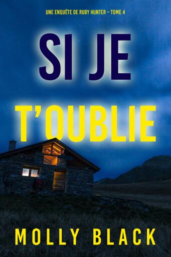 Si je t'oublie (Une enquête de Ruby Hunter – Tome 4)