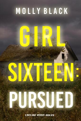 Girl Sixteen: Pursued (A Maya Gray FBI Suspense Thriller—Book 16)