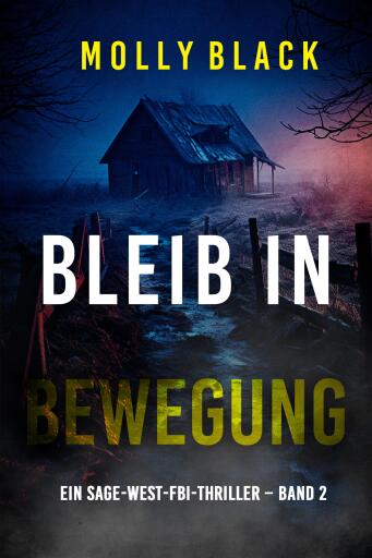 Portada del libro «Bleib in Bewegung (Ein Sage-West-FBI-Thriller – Band 2)», de Molly Black
