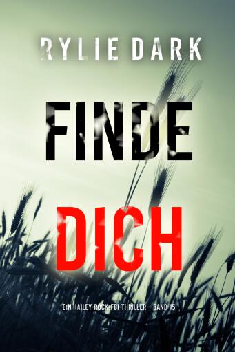Finde dich (Ein Hailey-Rock-FBI-Thriller – Band 14)