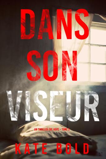 Dans son Viseur (Un thriller Eve Hope – Tome 2)